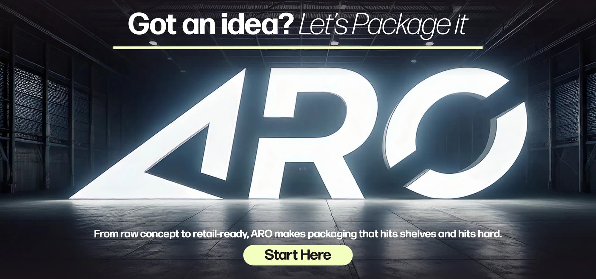 ARO banner with the message, Got an idea? Bring it to life with ARO. From a simple sketch to a fully-realized brand, your vision deserves to shine.